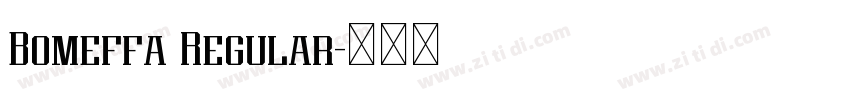 Bomeffa Regular字体转换 Bomeffa Regular字体转换